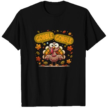 Discover Fun Turkey Gobble Gobble for a Joyful Thanksgiving T Shirts