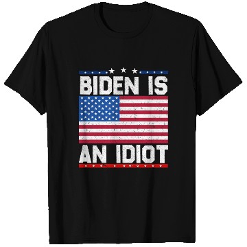 Discover President Joe Biden is an Idiot T Shirts