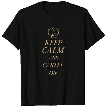 Discover KEEP CALM AND CASTLE ON Chess Teacher T Shirts