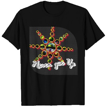 Discover Never Give Up T Shirts