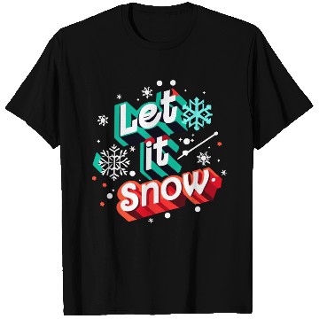 Discover Let it Snow. T Shirts