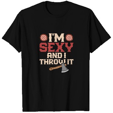 Discover I'm Sexy And I Throw It Hatchet Ax Axe Throwing T Shirts