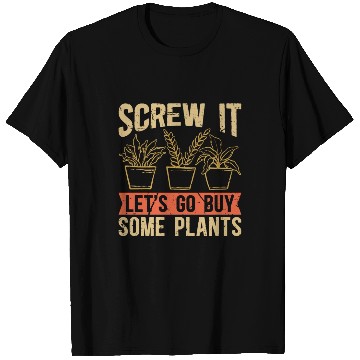 Discover Botany Screw It Let's Go Buy Some Plants Botanical T Shirts