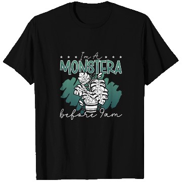 Discover Monstera I'm A Monstera Before 9am Indoor Plants T Shirts