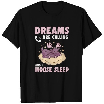 Discover Dreams Are Calling Youth Cute Moose T Shirts