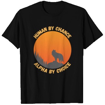 Discover Human By Chance Alpha By Choice Alpha Wolf T Shirts