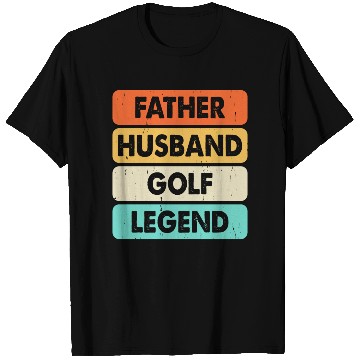 Discover Father husband golf legend T Shirts