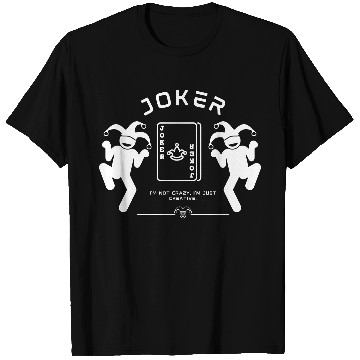 Discover Joker - I'm not crazy, I'm just creative. T Shirts