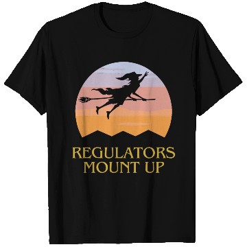 Discover Regulators Mount Up, Funny Halloween Witch T Shirts