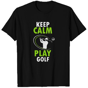 Discover KEEP CALM PLAY GOLF T Shirts
