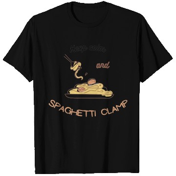 Discover Keep Calm And Spaghetti Clamp T Shirts