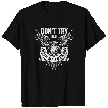 Discover Try That In A Small Town American Flag Eagle T Shirts