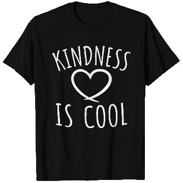 Discover Kindness Is Cool Be A Nice Human Love Motivation T Shirts