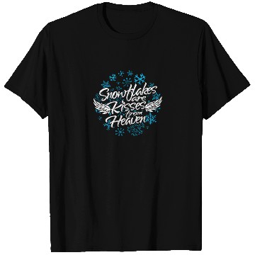 Discover Snowflakes Are Kisses from Heaven - Snow T Shirts