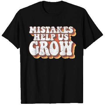 Discover Mistakes Help Us Grow Student Teacher T Shirts