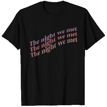 Discover The night we met Lord Huron aesthetic T Shirts