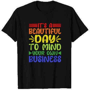 Discover It's A Beautiful Day To Mind Your Own Business 5 T Shirts