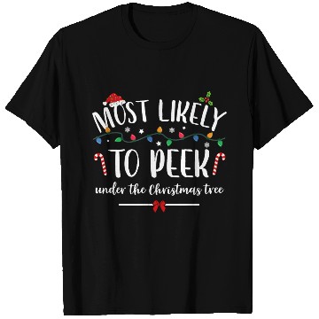 Discover Most Likely To Be Peek Under The Christmas Tree T Shirts