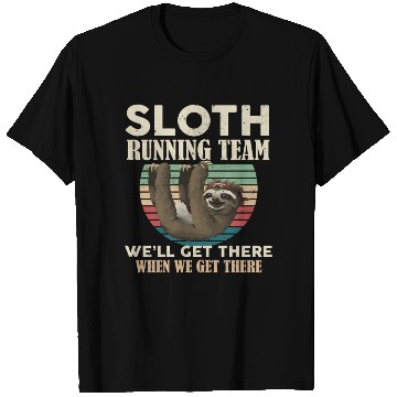 Discover Sloth Running Team We'll Get There Sloth T Shirts
