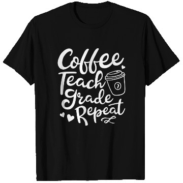 Discover Coffee Teach Grade Repeat Teacher Appreciation T Shirts