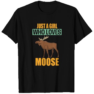 Discover Just A Girl Who Loves Moose T Shirts