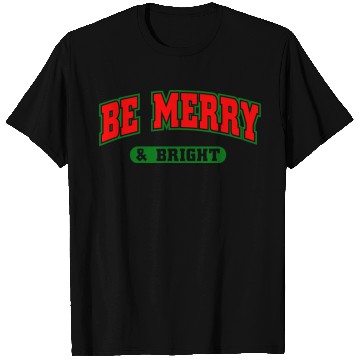 Discover Be Merry and Bright. T Shirts
