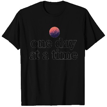 Discover One Day At A Time T Shirts