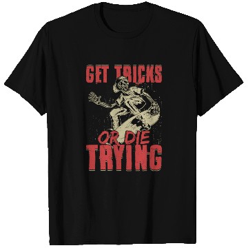 Discover Get Tricks Or Die Trying Skateboard Skater Skatebo T Shirts