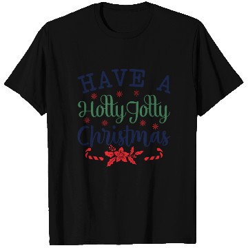 Discover Have a Holly Jolly Christmas T Shirts