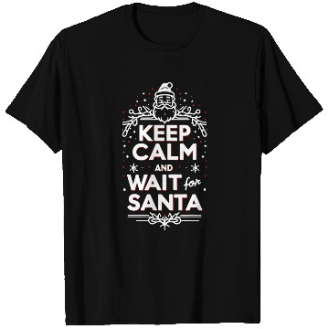 Discover Keep Calm and Wait for Santa T Shirts
