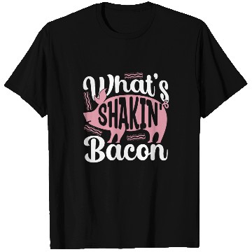 Discover Pig Farming What's Shakin' Bacon Farm Products T Shirts