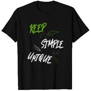 Discover KEEP IT SIMPLE AND UNIQUE-WHITE GREEN LETTERING T Shirts