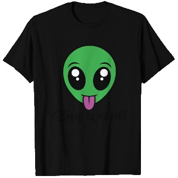 Discover Stay Weird Alien T Shirts