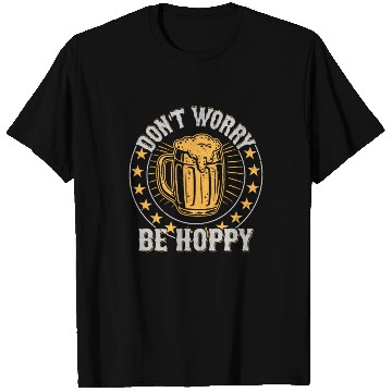 Discover Don't Worry Be Hoppy Homebrew Brewer Beer T Shirts