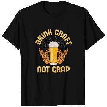 Discover Drink Craft Not Crap Homebrew Brewer Beer T Shirts