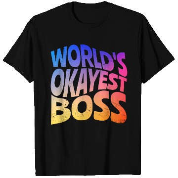 Discover World s Okayest Boss T Shirts