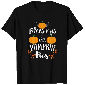 Discover blessings and pumpkin pies funny thanksgiving gift T Shirts