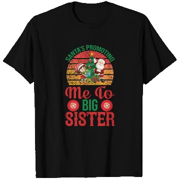 Discover Santa s promoting me to big sister T Shirts