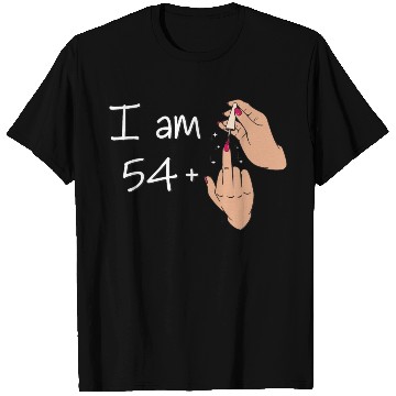 Discover I Am 54 + 1 Middle Finger T Shirts I Am 54 Plus,