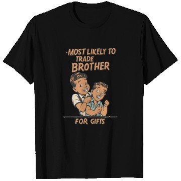 Discover Christmas Most Likely To Trade Brother For Gifts T Shirts
