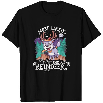 Discover Christmas Most Likely To Pet The Reindeer Santa T Shirts