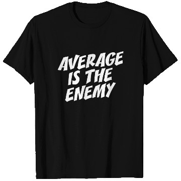 Discover Average Is The Enemy Training Workout Running Gym T Shirts