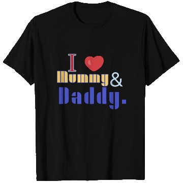 Discover I love mommy and daddy T Shirts