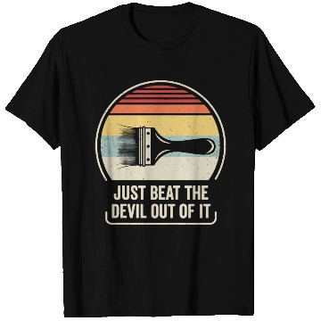 Discover Just Beat The Devil Out Of It T Shirts