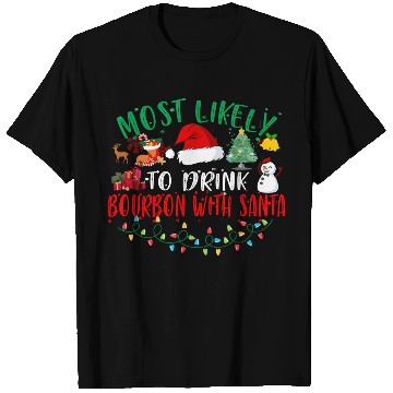 Discover Most Likely To Drink Bourbon With Santa Christmas T Shirts