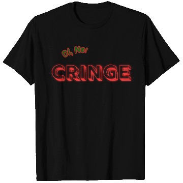 Discover Cringe 2 T Shirts