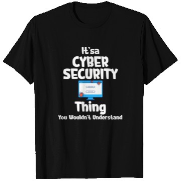 Discover It's A Cyber Security Thing You Wouldn't T Shirts