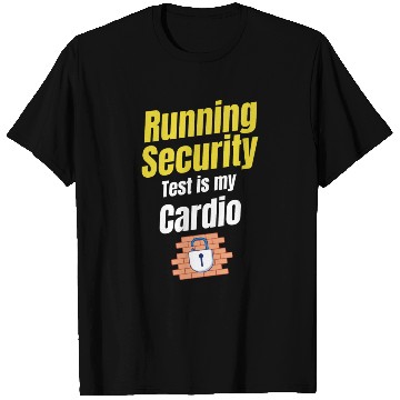 Discover Running Security Test Is My Cardio Funny Cyber T Shirts