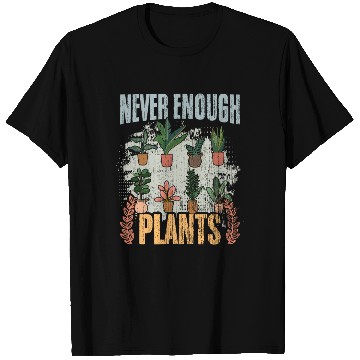 Discover Never Enough Plants Retro Gardening Humor A Plant T Shirts