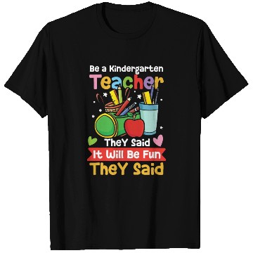 Discover Be A Kindergarten Teacher T Shirts